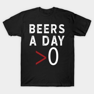 More Than Zero Beers A Day T-Shirt
